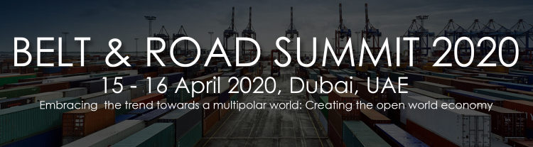 Annonce de conférence: Sommet Belt and Road 2020, 15 & 16 avril, Dubai